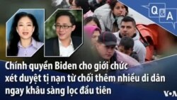 ​​Chính quyền Biden cho phép từ chối thêm nhiều di dân ngay khâu sàng lọc đầu tiên