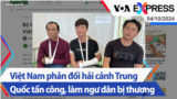 Việt Nam phản đối hải cảnh Trung Quốc tấn công, làm ngư dân bị thương | Truyền hình VOA 4/10/24